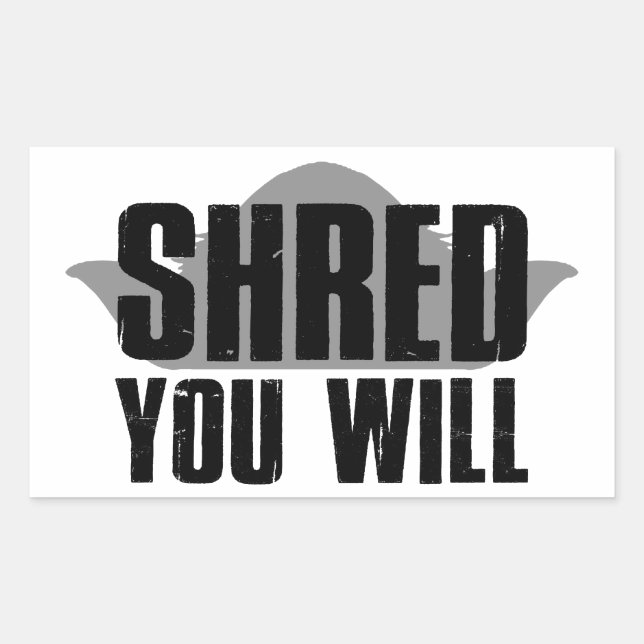 Shred You Will Rechteckiger Aufkleber (Vorderseite)