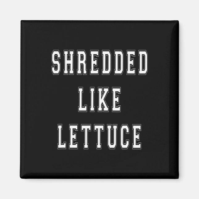 Shredder wie Lettuce Bodybuilding Funny Tee Shirt Magnet (Vorne)