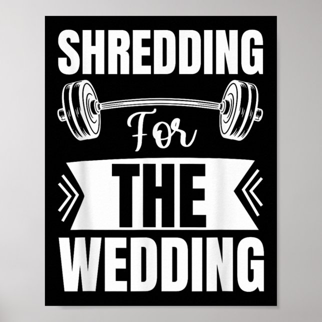 Shredding For The Wedding Bride And Groom Fitness  Poster (Vorne)