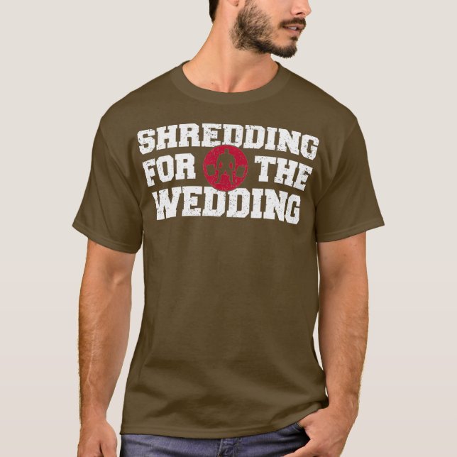 Shredding Sweding Wedding Funny Gym Workout T-Shirt (Vorderseite)