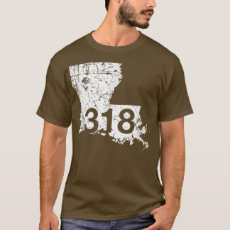 Shrepport Ruston Tallulah Area Code 318 , Louisia T-Shirt