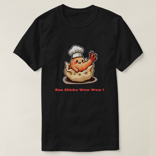 Shrimp Dumpling - Bao Chicka Wow Wow Wow! T-Shirt (Design vorne)