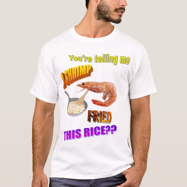 Shrimp fried Rice Meme Shirt (Vorderseite)