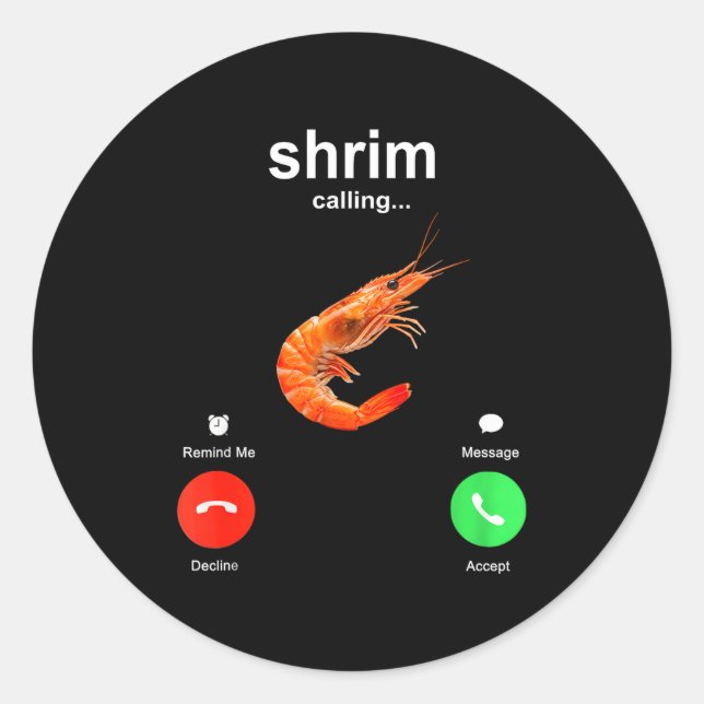 Shrimp Is Calling Funny Meme Mobile Call  Runder Aufkleber (Vorderseite)