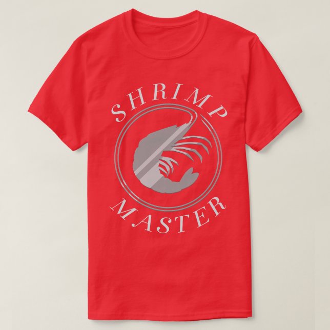 Shrimp Master Funny Sprichwort Meeresfrüchte Koch T-Shirt (Design vorne)