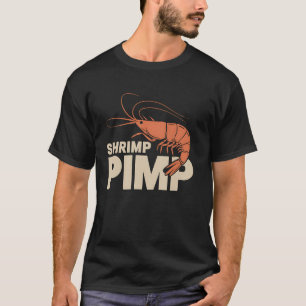 Shrimp Pimp Lustige Meeresfrüchte Kochen Crawfish T-Shirt
