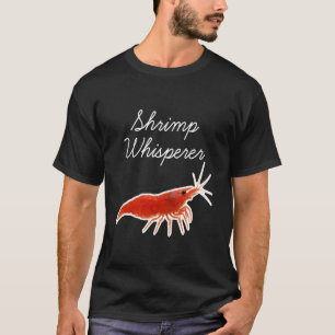 Shrimp Whisperer - Rote Kirschen Garnelen T-Shirt
