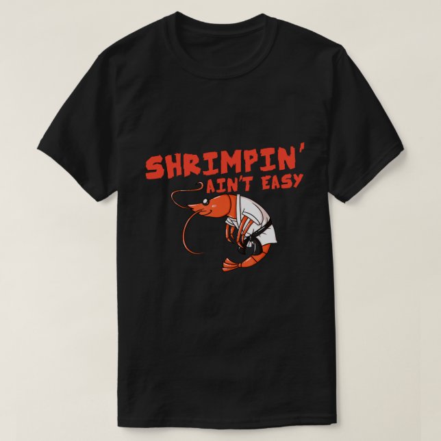 Shrimpin' Ain't Easy Geschenk Jiu Jitsu BJJ T-Shirt (Design vorne)