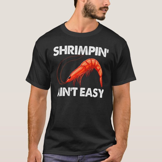 Shrimpin Ain't Easy Women Prawn Feinschmecker Lieb T-Shirt (Vorderseite)