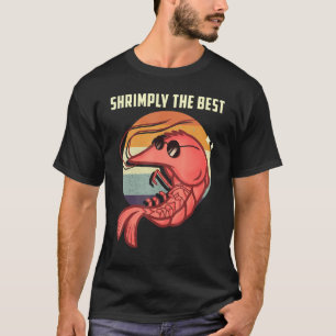 Shrimping der besten Shrimping-Saison T-Shirt