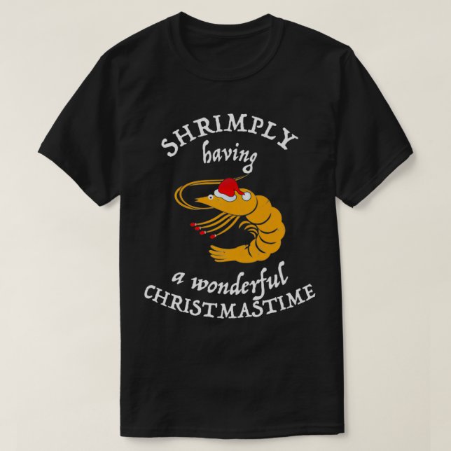 Shrimply Having Wonderful Christmastime Funny Shri T-Shirt (Design vorne)