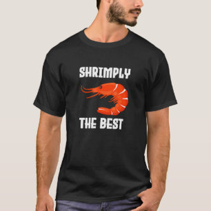 SHRIMPly the Best - ShrimpIs the BestPuns - Shrimp T-Shirt