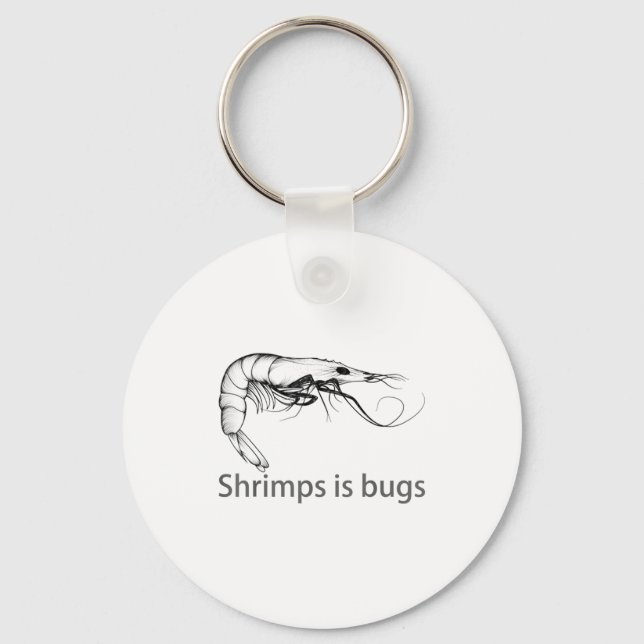 Shrimps Is Bugs Meme Fish Lover Fisher Natural Jok Schlüsselanhänger (Vorderseite)