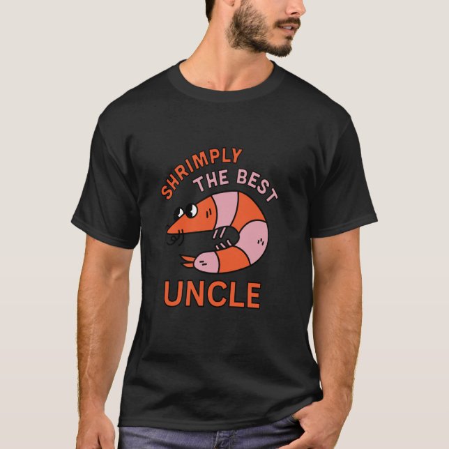Shrimps The Best Oncle Funny Shrimp Pun T-Shirt (Vorderseite)