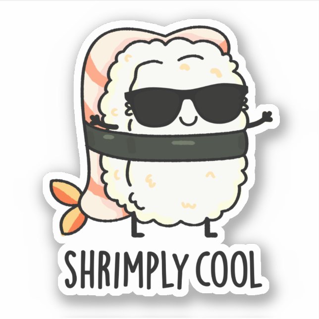 Shrimpy Cool Funny Shrimp Sushi Pun Aufkleber (Vorderseite)