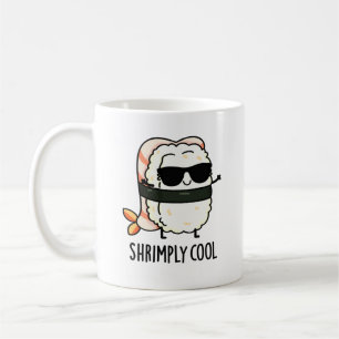 Shrimpy Cool Funny Shrimp Sushi Pun Kaffeetasse
