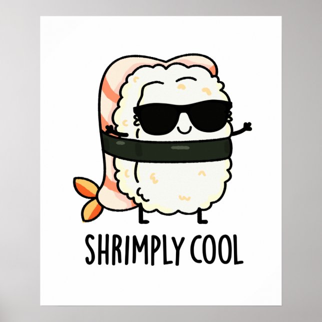 Shrimpy Cool Funny Shrimp Sushi Pun Poster (Vorne)