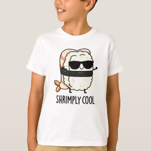 Shrimpy Cool Funny Shrimp Sushi Pun T-Shirt