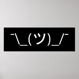 Shrug Emoticon Ø\_(ツ_/ Ø Japanisch Kaomoji Poster