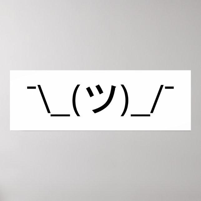 Shrug Emoticon Ø\_(ツ_/ Ø Japanisch Kaomoji Poster (Vorne)