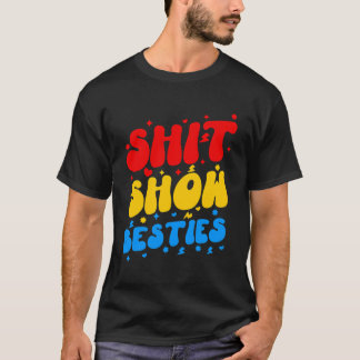 Sht Show Besties Funny Sarcastic Sprichwort T-Shirt