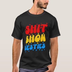 Sht Show Besties Funny Sarcastic Sprichwort T-Shirt