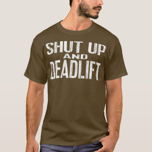 SHU UP UND DEADLIF Kraftheben und Gewichtsheben T-Shirt