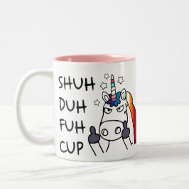 SHUH DUH FUH Cup Funny Angry Unicorn Tasse