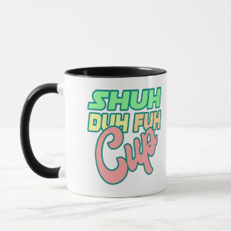 Shuh Duh Fuh Cup Tasse
