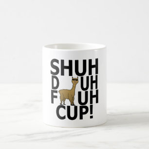 Shuh Duh Fuh lustiges Shirt Schalenalpaka Zitats Kaffeetasse