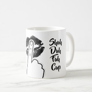 Shuh Duh Fuh Schale - lustig Kaffeetasse