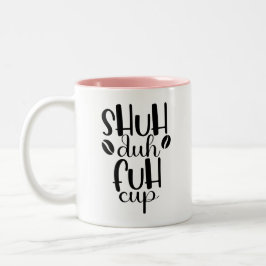 Shuh duh fuh Tasse Lustiger Zitat Arbeitskollege T