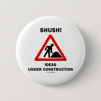 Shush! Ideen im Bau Button