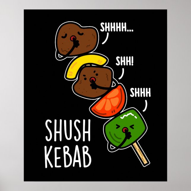 Shush Kebab Funny Food Puff Dark BG Poster (Vorne)