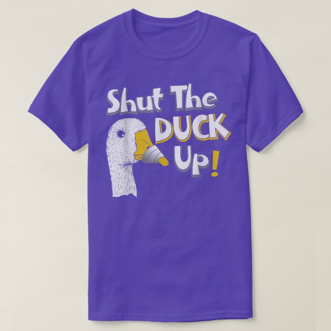 Shut the Duck Up  T-Shirt (Design vorne)