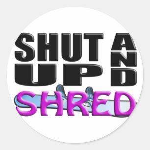 SHUT UP AND SHRED (Snowboarden) Runder Aufkleber