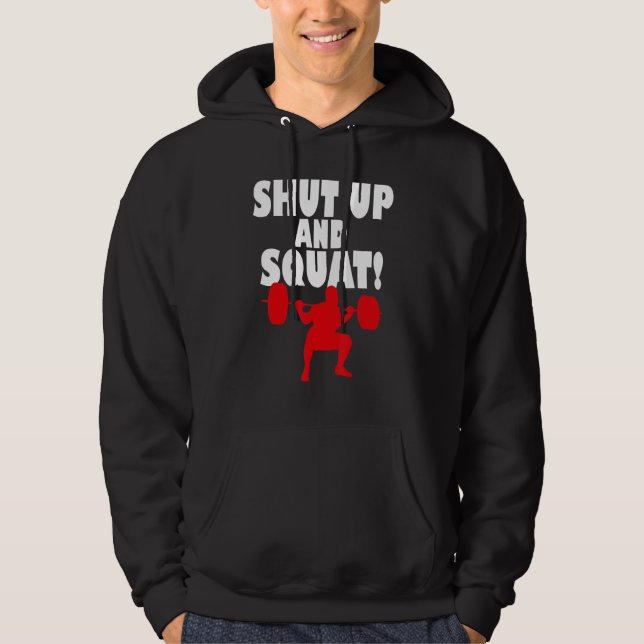 Shut up and squat  Bodybuilding and Workout 2 Hoodie (Vorderseite)
