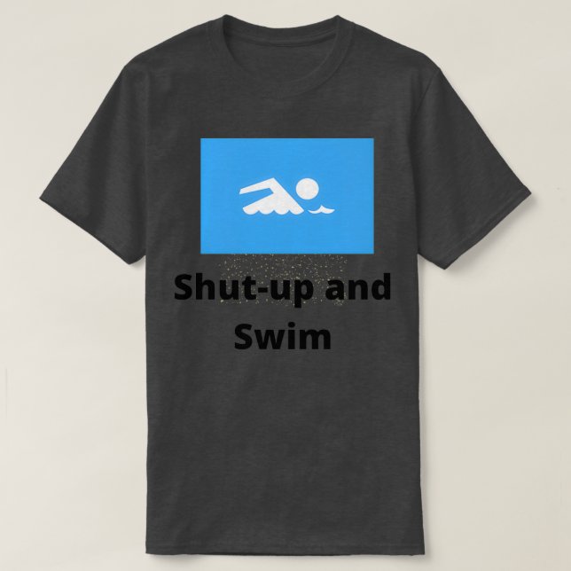 Shut Up and Swim 3 T-Shirt (Design vorne)