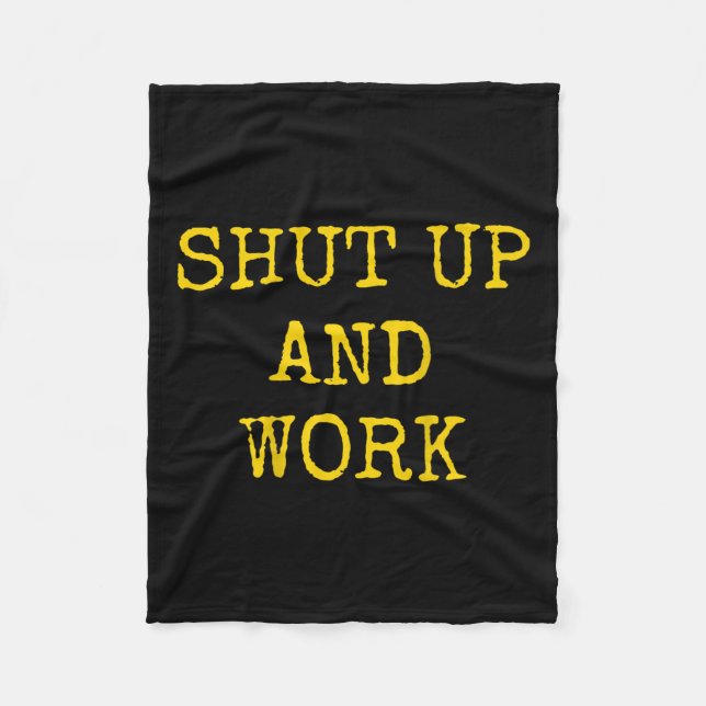 Shut Up And Work Funny Motivational Quote  Fleecedecke (Vorderseite)