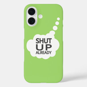 "Shut Up" - Gehäuse mit benutzerdefinierter Farbe iPhone 16 Hülle