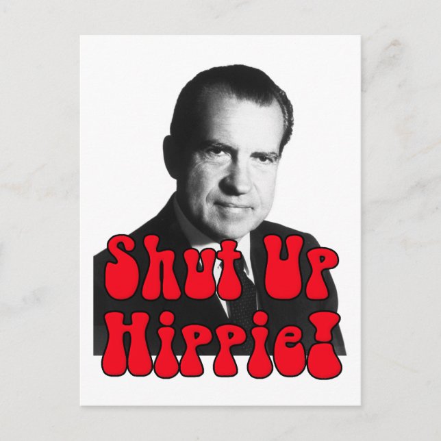 Shut Up Hippie - Richard Nixon Postkarte (Vorderseite)
