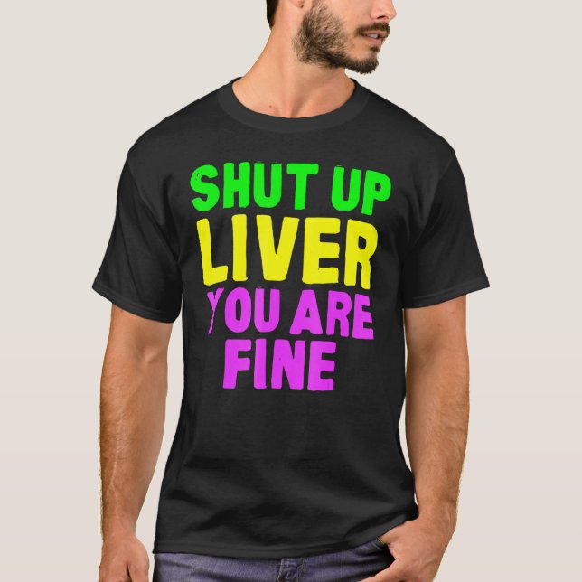 Shut Up Liver Mardi Gras Party 2023_1 T-Shirt (Vorderseite)