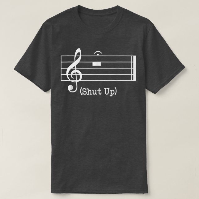 Shut Up Sound Music Note  T-Shirt (Design vorne)
