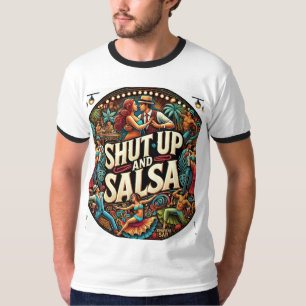 Shut Up und Salsa T - Shirt - Bold, Fun T-Shirt