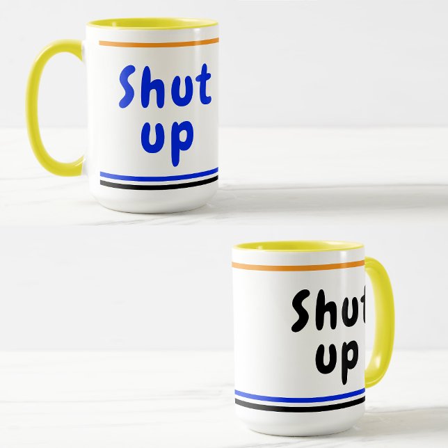 Shut up Witz (Fun Humorose Zitat) Funny Coworker Tasse (Shut up joke coffee mug
)