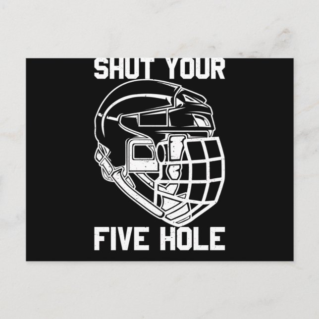 Shut Your Five Hole Hockey Goalie Sport Goalkeeper Postkarte (Vorderseite)