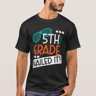 Shutter Sonde 5th Grade Nails It Student Gradu T-Shirt
