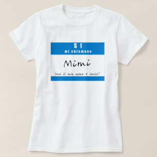 "Si, MI chiamano Mimi " T-Shirt