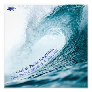 "Si no puedes combatirlo, puedes surfearlo" Fotodruck