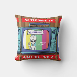 si tienes tv ahi te vez Alien Throw Pillow Kissen